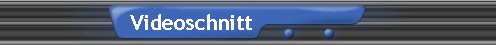 Videoschnitt